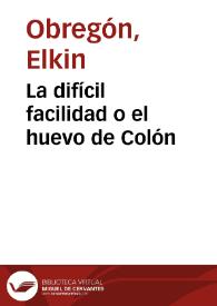 La difícil facilidad o el huevo de Colón | Biblioteca Virtual Miguel de Cervantes