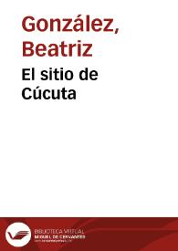 El sitio de Cúcuta | Biblioteca Virtual Miguel de Cervantes