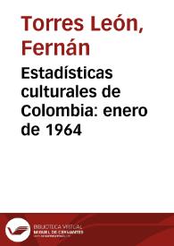 Estadísticas culturales de Colombia: enero de 1964 | Biblioteca Virtual Miguel de Cervantes