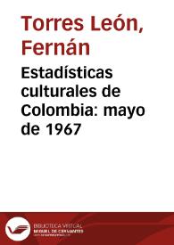 Estadísticas culturales de Colombia: mayo de 1967 | Biblioteca Virtual Miguel de Cervantes