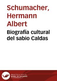 Biografía cultural del sabio Caldas | Biblioteca Virtual Miguel de Cervantes