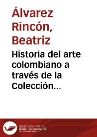 Historia del arte colombiano a través de la Colección permanente del Banco de la República | Biblioteca Virtual Miguel de Cervantes