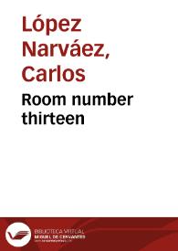 Room number thirteen | Biblioteca Virtual Miguel de Cervantes