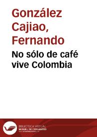 No sólo de café vive Colombia | Biblioteca Virtual Miguel de Cervantes