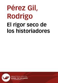 El rigor seco de los historiadores | Biblioteca Virtual Miguel de Cervantes