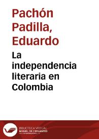 La independencia literaria en Colombia | Biblioteca Virtual Miguel de Cervantes