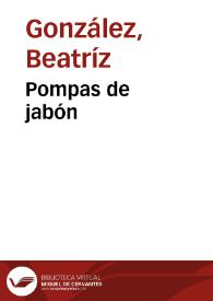 Pompas de jabón | Biblioteca Virtual Miguel de Cervantes