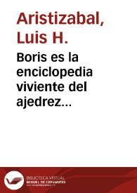 Boris es la enciclopedia viviente del ajedrez colombiano | Biblioteca Virtual Miguel de Cervantes