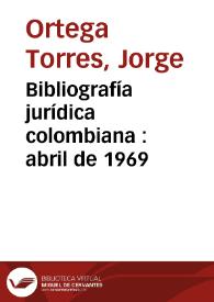 Bibliografía jurídica colombiana : abril de 1969 | Biblioteca Virtual Miguel de Cervantes