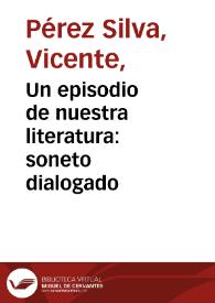 Un episodio de nuestra literatura: soneto dialogado | Biblioteca Virtual Miguel de Cervantes