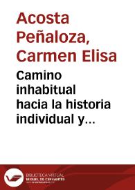 Camino inhabitual hacia la historia individual y colectiva | Biblioteca Virtual Miguel de Cervantes