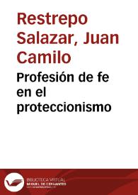 Profesión de fe en el proteccionismo | Biblioteca Virtual Miguel de Cervantes