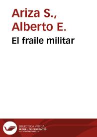 El fraile militar | Biblioteca Virtual Miguel de Cervantes