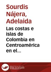 Las costas e islas de Colombia en Centroamérica en el siglo XIX | Biblioteca Virtual Miguel de Cervantes