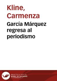 García Márquez regresa al periodismo | Biblioteca Virtual Miguel de Cervantes