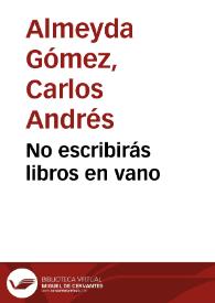 No escribirás libros en vano | Biblioteca Virtual Miguel de Cervantes