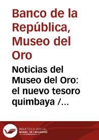 Noticias del Museo del Oro: el nuevo tesoro quimbaya / Exposiciones temporales: Oro clásico Quimbaya  /  Seccion de divulgación: Videos y Audiovisuales | Biblioteca Virtual Miguel de Cervantes