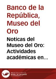 Noticas del Museo del Oro: Actividades académicas en la Universidad de los Andes | Biblioteca Virtual Miguel de Cervantes