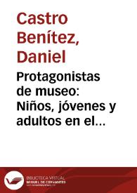 Protagonistas de museo: Niños, jóvenes y adultos en el desarrollo de proyectos pedagógicos y museográficos sobre el patrimonio arqueológico colombiano | Biblioteca Virtual Miguel de Cervantes