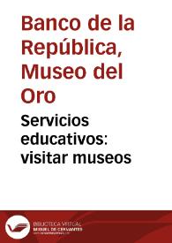 Servicios educativos: visitar museos | Biblioteca Virtual Miguel de Cervantes