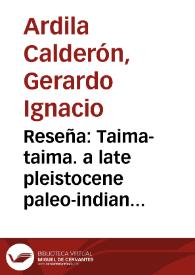 Reseña: Taima-taima. a late pleistocene paleo-indian kill site in northenmost South America | Biblioteca Virtual Miguel de Cervantes