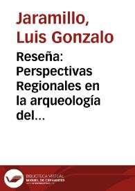 Reseña: Perspectivas Regionales en la arqueología del suroccidente de Colombia y norte del Ecuador | Biblioteca Virtual Miguel de Cervantes