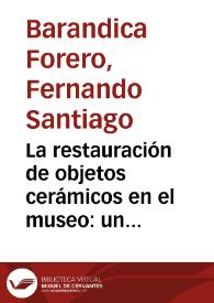 La restauración de objetos cerámicos en el museo: un estudio de caso | Biblioteca Virtual Miguel de Cervantes