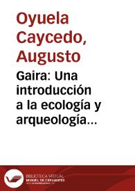 Gaira: Una introducción a la ecología y arqueología del Litoral de la Sierra Nevada de Santa Marta | Biblioteca Virtual Miguel de Cervantes