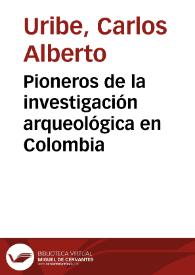 Pioneros de la investigación arqueológica en Colombia | Biblioteca Virtual Miguel de Cervantes