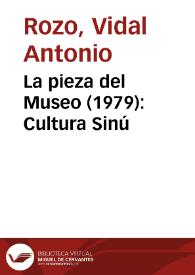 La pieza del Museo (1979): Cultura Sinú | Biblioteca Virtual Miguel de Cervantes