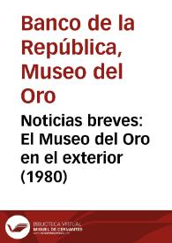 Noticias breves: El Museo del Oro en el exterior (1980) | Biblioteca Virtual Miguel de Cervantes
