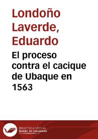 El proceso contra el cacique de Ubaque en 1563 | Biblioteca Virtual Miguel de Cervantes