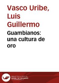 Guambianos: una cultura de oro | Biblioteca Virtual Miguel de Cervantes