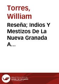 Reseña;  Indios Y Mestizos De La Nueva Granada A Finales Del Siglo XVIII | Biblioteca Virtual Miguel de Cervantes