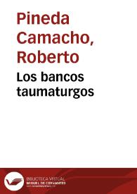 Los bancos taumaturgos | Biblioteca Virtual Miguel de Cervantes