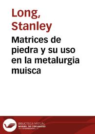 Matrices de piedra y su uso en la metalurgia muisca | Biblioteca Virtual Miguel de Cervantes