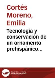 Tecnología y conservación de un ornamento prehispánico para la cabeza procedente de Nariño, Colombia | Biblioteca Virtual Miguel de Cervantes