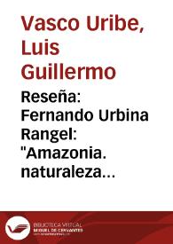 Reseña: Fernando Urbina Rangel: "Amazonia. naturaleza y cultura". | Biblioteca Virtual Miguel de Cervantes