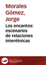 Los encantos: escenarios de relaciones interétnicas | Biblioteca Virtual Miguel de Cervantes