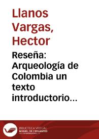 Reseña: Arqueología de Colombia un texto introductorio Gerardo Reichel Dolmatoft. | Biblioteca Virtual Miguel de Cervantes