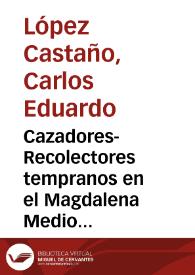 Cazadores-Recolectores tempranos en el Magdalena Medio (Puerto Berrío, Antioquia) | Biblioteca Virtual Miguel de Cervantes