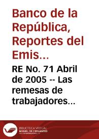 RE No. 71 Abril de 2005 -- Las remesas de trabajadores y las compras a cambistas profesionales en la balanza de pagos de Colombia | Biblioteca Virtual Miguel de Cervantes
