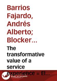 The transformative value of a service experience  = El valor transformacional de una experiencia de servicio | Biblioteca Virtual Miguel de Cervantes