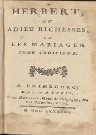 Herbert, ou Adieu richesses, ou Les mariages. Tome troisieme / [Harriet Lee] | Biblioteca Virtual Miguel de Cervantes
