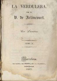 La verdulera. Tomo II / por el V. de Arlincourt | Biblioteca Virtual Miguel de Cervantes