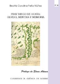 Fray Diego de Ocaña: olvido, mentira y memoria / Beatriz Carolina Peña Núñez ; prólogo por Elena Altuna | Biblioteca Virtual Miguel de Cervantes