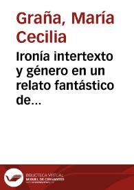 Ironía intertexto y género en un relato fantástico de Luisa Valenzuela: "Pantera Ocular" / Cecilia Graña | Biblioteca Virtual Miguel de Cervantes