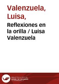 Reflexiones en la orilla / Luisa Valenzuela | Biblioteca Virtual Miguel de Cervantes