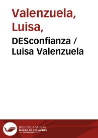 DESconfianza / Luisa Valenzuela | Biblioteca Virtual Miguel de Cervantes