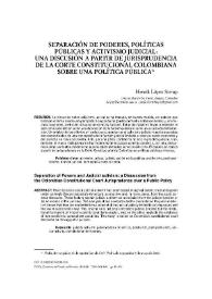 Separación de poderes, políticas públicas y activismo judicial: una discusión a partir de jurisprudencia de la Corte Constitucional colombiana sobre una política pública / Henrik López Sterup | Biblioteca Virtual Miguel de Cervantes